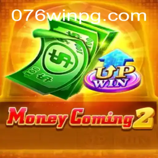 MoneyComing2: Discover the Exciting World of 076Win Online Platform